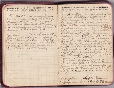 <p>— Mardi 30 JANVIER.<br class='autobr' />
Le matin : Je remplis une<br class='autobr' />
dizaine de bouteilles de<br class='autobr' />
cidre et dans 6 j'y mets<br class='autobr' />
un verre à liqueur de rum<br class='autobr' />
dans chaque et de l'eau de<br class='autobr' />
vie dans les autres 4</p>
<p>Le soir : Lombard étant<br class='autobr' />
venu m'aider : nous<br class='autobr' />
coupons du bois<br class='autobr' />
de chêne pour le poële<br class='autobr' />
avec le passe-partout<br class='autobr' />
de Bernard Sully.
<br />— Mercredi 31 JANVIER.<br class='autobr' />
Le matin : A Séderon pour<br class='autobr' />
porter 3 livres d'haricots à<br class='autobr' />
Monsieur Pons (le percepteur)<br class='autobr' />
Il me paye mon dernier<br class='autobr' />
trimestre de pension échu<br class='autobr' />
le 20 courant soit 389 F 50<br class='autobr' />
et moi j'y paye mes impôts<br class='autobr' />
s'élevant de 62 F 60 cent.<br class='autobr' />
Puis je porte une douzaine<br class='autobr' />
d'œufs à Mr Canton gendarme<br class='autobr' />
et il me les règlent avec ceux <br class='autobr' />
que j'avais portés dernièrement<br class='autobr' />
s'élevant à 10 F 50 e tout<br class='autobr' />
Ensuite : je prends pour<br class='autobr' />
3 F 75 cent. de pain <br class='autobr' />
chez Louis Moullet</p>
<p>Le soir : Je fais moudre<br class='autobr' />
52 kg de blé et épeautre<br class='autobr' />
blanche pour Aumage<br class='autobr' />
Ephrem de Pelleret Sonath<br class='autobr' />
et je cure la porcherie.
<br />— Recettes :	400 F<br class='autobr' />
Dépenses : 66 F 35</p>© Essaillon
